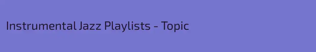 Instrumental Jazz Playlists - Topic
